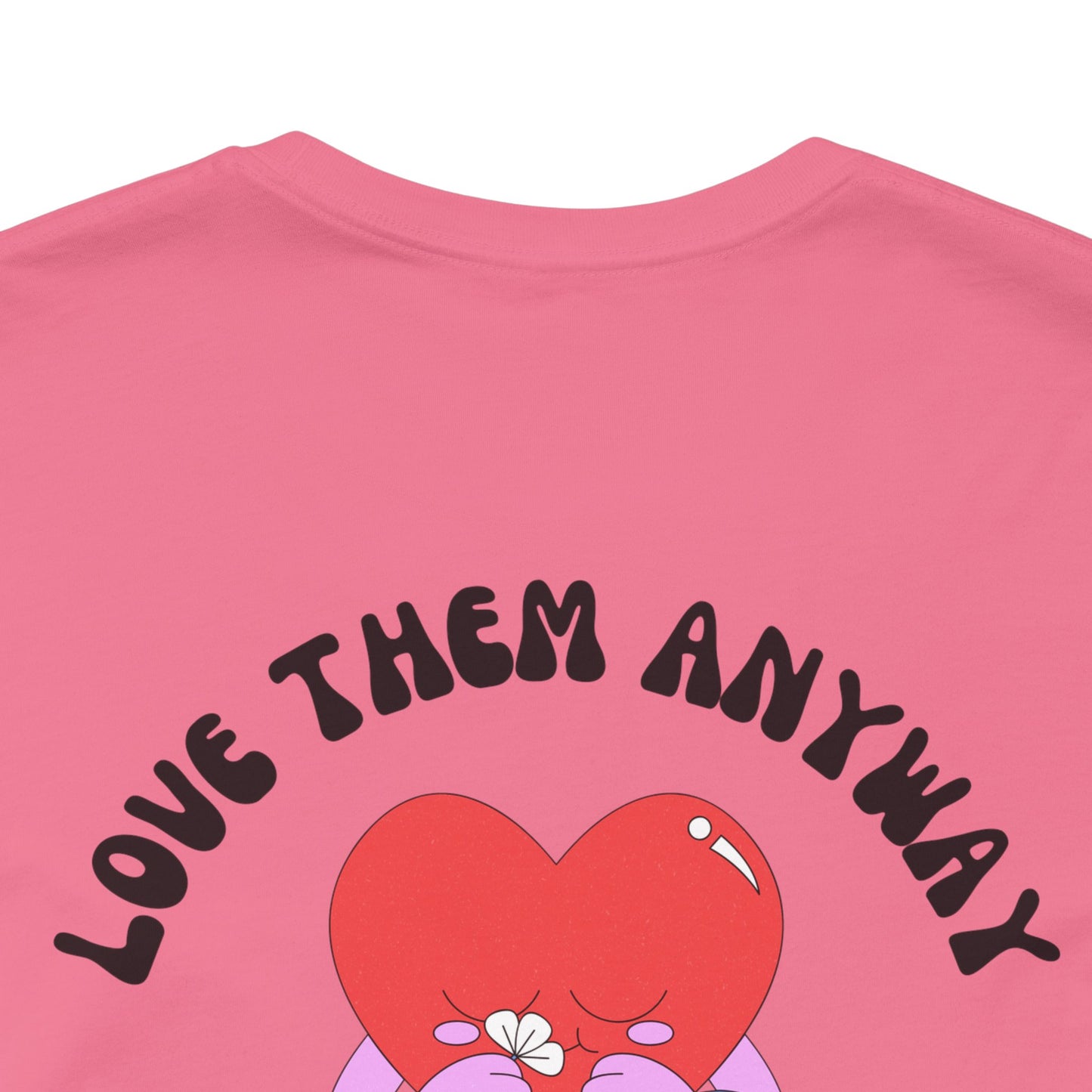 Love Them Anyway Adult Jersey Tee